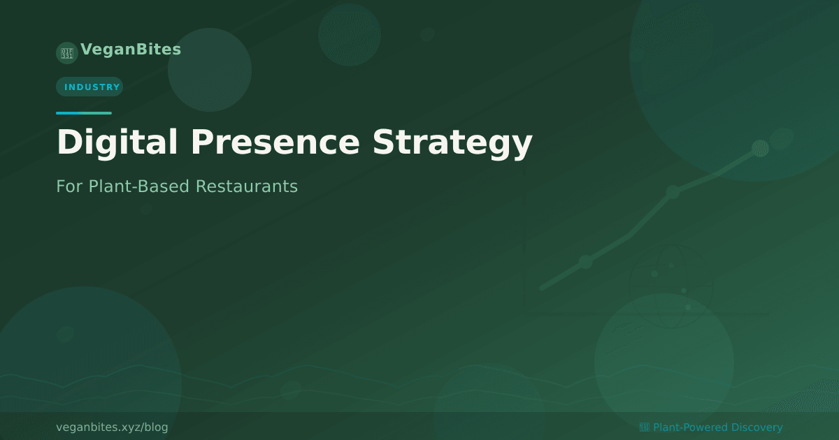 Why Every Plant-Based Restaurant Needs a Digital Presence Strategy