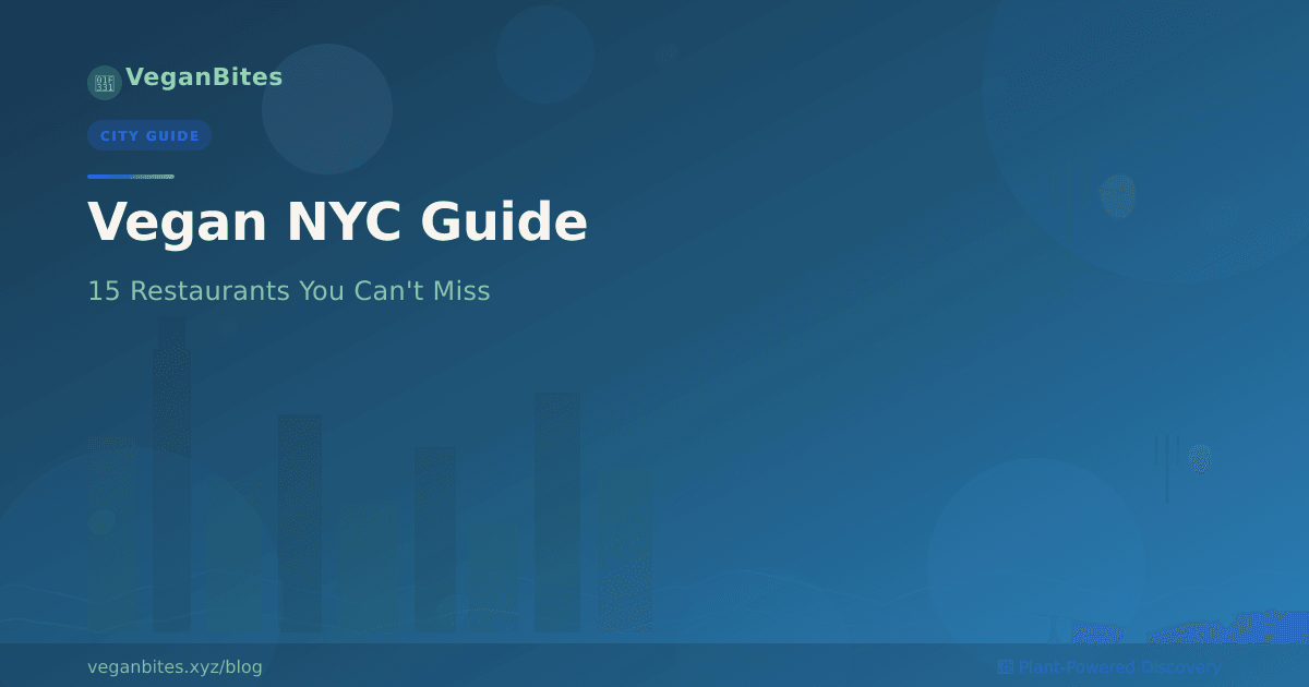 The Ultimate Vegan Guide to New York City: 15 Restaurants You Can't Miss